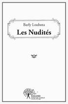 Couverture du livre « Les nudités » de Barly Loubota aux éditions Edilivre