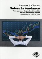 Couverture du livre « Suivre la tendance ; une approche de gestion diversifiée sur les marchés de futures » de Andreas F. Clenow aux éditions Valor