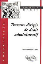 Couverture du livre « Travaux dirigés de droit administratif » de Pierre-Andre Lecocq aux éditions Ellipses