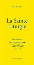 Couverture du livre « La Sainte Liturgie : constitution sacrosanctum concilium (4 décembre 1963) » de Vatican Ii aux éditions Tequi