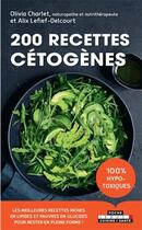 Couverture du livre « 200 recettes cétogenes » de Olivia Charlet aux éditions Leduc