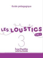 Couverture du livre « Les Loustics 3 : Guide pédagogique » de Capouet/Denisot aux éditions Hachette Fle