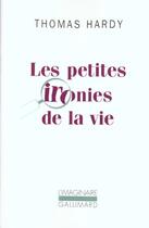 Couverture du livre « Les petites ironies de la vie » de Thomas Hardy aux éditions Gallimard