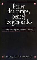 Couverture du livre « Parler des camps, penser les génocides » de Catherine Coquio aux éditions Albin Michel