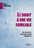 Couverture du livre « Le droit à une vie familiale » de Lemouland J-J. aux éditions Dalloz
