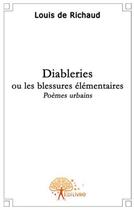 Couverture du livre « Diableries ou les blessures élémentaires » de Louis De Richaud aux éditions Edilivre