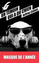 Couverture du livre « Un témoin qui a du chien » de Jeffrey Cohen aux éditions Editions Du Masque