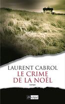 Couverture du livre « Le crime de la noël » de Laurent Cabrol aux éditions Archipel