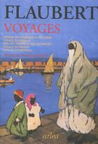 Couverture du livre « Voyages » de Gustave Flaubert aux éditions Arlea