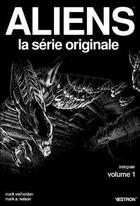 Couverture du livre « Aliens - la série originale : Intégrale vol.1 » de Mark Verheiden et Mark A. Nelson aux éditions Vestron