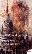 Couverture du livre « Histoire du monde » de John M. Roberts et Odd Arne Westad aux éditions Tempus/perrin