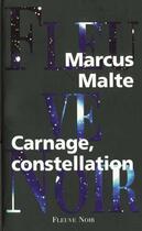 Couverture du livre « Carnage constellation » de Marcus Malte aux éditions Fleuve Editions