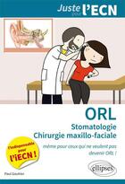 Couverture du livre « ORL, stomatologie, chirurgie maxillo-faciale » de Paul Gouhier aux éditions Ellipses