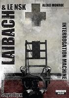 Couverture du livre « Laibach ; the interrogation machine » de Alexei Monroe aux éditions Le Camion Blanc