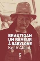 Couverture du livre « Brautigan, un rêveur à Babylone » de Keith Abbott aux éditions Cambourakis