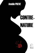 Couverture du livre « Contre nature » de Amelie Preve aux éditions Editions De La Reine