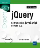 Couverture du livre « JQuery ; le framework JavaScript du Web 2.0 (3e édition) » de Luc Van Lancker aux éditions Eni