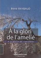 Couverture du livre « À la glori de l'amelié » de Rene Raybaud aux éditions Presses Du Midi