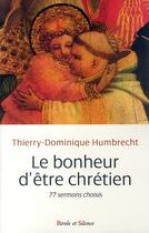 Couverture du livre « Le bonheur d'être chrétien ; 77 sermons choisis » de Humbrecht T D. aux éditions Parole Et Silence