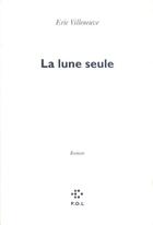 Couverture du livre « La lune seule » de Eric Villeneuve aux éditions P.o.l