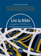 Couverture du livre « Lire la Bible aujourd'hui, perspectives croisées sur les défis contemporains » de Lydia Jaeger aux éditions Bibli'o