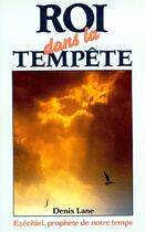 Couverture du livre « Roi dans la tempête : Ézéchiel, prophète de notre temps » de Denis Lane aux éditions Europresse