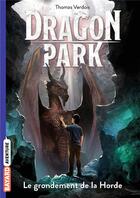 Couverture du livre « Dragon Park Tome 4 : le grondement de la Horde » de Thomas Verdois aux éditions Bayard Jeunesse