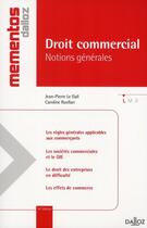 Couverture du livre « Droit commercial ; notions générales (14e édition) » de Jean-Pierre Le Gall et Caroline Ruellan aux éditions Dalloz