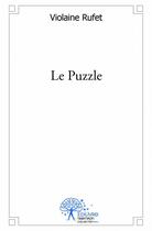Couverture du livre « Le puzzle » de Violaine Rufet aux éditions Edilivre