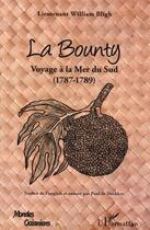 Couverture du livre « La bounty ; voyage à la mer du sud (1787-1789) » de William Bligh aux éditions L'harmattan
