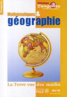 Couverture du livre « Mathématiques & géographie ; la Terre vue des maths » de  aux éditions Pole