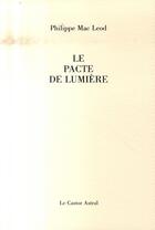 Couverture du livre « Le pacte de lumière » de Philippe Mac Leod aux éditions Castor Astral