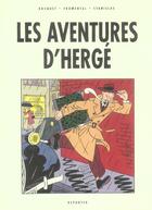 Couverture du livre « Les aventures d'herge » de Jose-Louis Bocquet et Stanislas et Jean Luc Fromental aux éditions Reporter