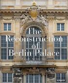 Couverture du livre « The reconstructed schloss Berlin : facade, architecture and sculpture » de  aux éditions Hirmer
