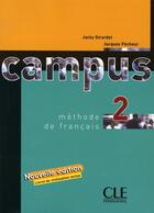 Couverture du livre « Campus2 eleve + livret de civilisation inclus » de Girardet/Pecheur aux éditions Cle International