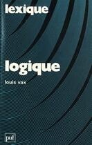 Couverture du livre « Logique » de Louis Vax aux éditions Puf