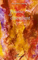 Couverture du livre « Pousse de chiendent » de Jean-Pierre Lefebvre aux éditions Editions L'harmattan