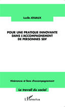 Couverture du livre « Pour une pratique innovante dans l'accompagnement de personne SDF » de Lucile Jouaux aux éditions Editions L'harmattan