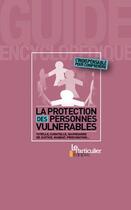 Couverture du livre « La protection des personnes vulnérables (2e édition) » de  aux éditions Le Particulier