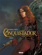 Couverture du livre « Conquistador Tome 3 » de Jean Dufaux et Philippe Xavier aux éditions Glenat