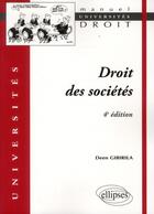 Couverture du livre « Droit des societes. 4e edition » de Deen Gibirila aux éditions Ellipses