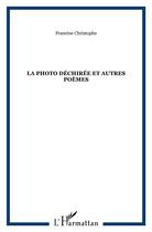 Couverture du livre « La photo déchirée et autres poèmes » de Francine Christophe aux éditions L'harmattan