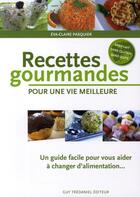 Couverture du livre « Recettes gourmandes pour une vie meilleure » de Eva-Claire Pasquier aux éditions Guy Trédaniel