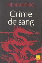 Couverture du livre « Crime de sang » de He Jiaong aux éditions Editions De L'aube