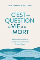 Couverture du livre « C'est une question de vie et de mort » de Gaetan Brouillard aux éditions Le Jour