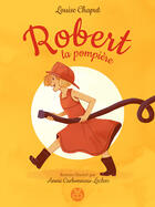 Couverture du livre « Robert la pompière » de Louise Chaput aux éditions Editions Panda