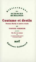 Couverture du livre « Coutume et destin ; Thomas Hardy et autres essais » de Yvonne Verdier aux éditions Gallimard