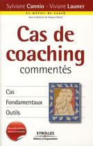 Couverture du livre « Cas de coaching commentés » de Sylviane Cannio et Viviane Launer aux éditions Organisation