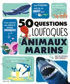 Couverture du livre « 50 questions loufoques sur les animaux marins » de Emmanuelle Grundmann et Bastien Jalibert et Didier Florentz aux éditions Fleurus