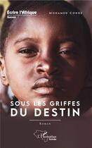 Couverture du livre « Sous les griffes du destin » de Mohamed Conde aux éditions L'harmattan